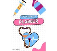 The Nurse's Planner: Daily Organizer and Reflection Journal for Nurses
