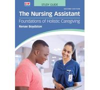 The Nursing Assistant: Foundations of Holistic Caregiving, Study Guide