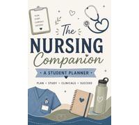The Nursing Companion: A Student Planner