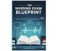 The Nursing Exam Blueprint: A Structured Planner with Lessons, Timetables, and Notes for Exam Success