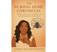 The Nursing Home Chronicles: Stories of Love, Laughter, and Life, Behind the Front Desk