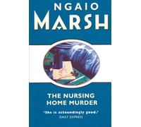 THE NURSING HOME MURDER: A Classic Detective Mystery Featuring Inspector Alleyn