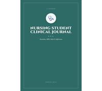 The Nursing Student Clinical Journal: Rotations, Skills, Meds & Reflections