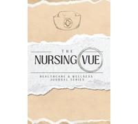 The Nursing VUE: Healthcare & Wellness Journal Series