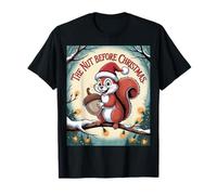 The Nut Before Christmas Funny Squirrel Holiday Humor Maglietta