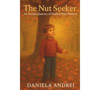 The Nut Seeker: An Autumn Journey of Finding What Matters