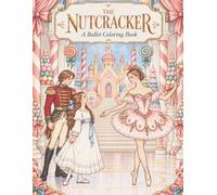 The Nutcracker: A Ballet Coloring Book
