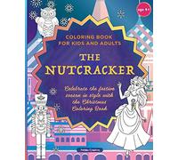 The Nutcracker - Coloring Book for Kids and Adults