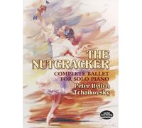 The Nutcracker: Complete Ballet For Solo Piano