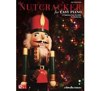 The Nutcracker For Easy Piano: 12 Selections from the Ballet by Tchaikovsky: Easy Piano Solo
