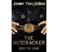 The Nutcracker: Gird Thy Loins