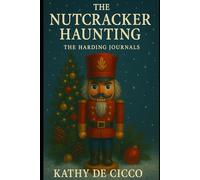 The Nutcracker Haunting: The Harding Journals