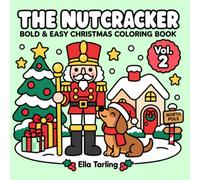 The Nutcracker Vol. 2 - Bold & Easy Christmas Coloring Book with 40 Cute and Simple Designs for Kids & Adults