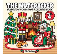The Nutcracker Vol. 4 - Bold & Easy Christmas Coloring Book with 40 Cute and Simple Designs for Kids & Adults