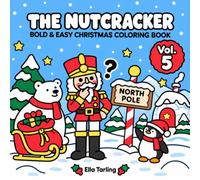 The Nutcracker Vol. 5 - Bold & Easy Christmas Coloring Book for Kids & Adults