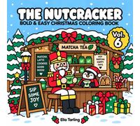 The Nutcracker Vol. 6 - Bold & Easy Christmas Coloring Book for Kids & Adults