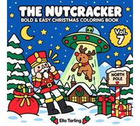 The Nutcracker Vol. 7 - Bold & Easy Christmas Coloring Book for Kids & Adults