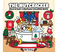 The Nutcracker Vol. 8 - Bold & Easy Christmas Coloring Book for Kids & Adults