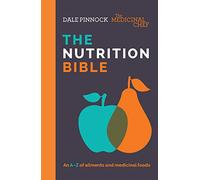 The Nutrition Bible: An A-Z of Ailments and Medicinal Foods