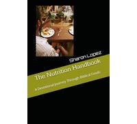 The Nutrition Handbook: A Devotional Journey Through Biblical Foods