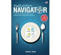 The NUTRITION NAVIGATOR [US]: Find the Perfect Portion Sizes for Your Fructose, Lactose and/or Sorbitol Intolerance or Irritable Bowel Syndrome