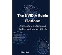 The NVIDIA Rubin Platform: Architecture, Systems, and the Economics of AI at Scale