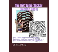 The NYC Selfie-Sticker Coloring Book!: Snap A Selfie With Iconic New York City Landmarks + Add Your Stickers To This One-of-a-Kind Journal Of Personalized NYC Experiences!