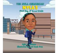 The Nyla Chronicles: Nyla's First Day of Second Grade