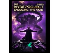 The Nym Project: Saddling The Void: 3