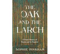 The Oak and The Larch: A New Forest History of Russia and its Empires
