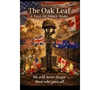 The Oak Leaf - A Tale of Three Wars (Black & White)