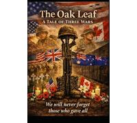 The Oak Leaf - A Tale of Three Wars (Color Edition)