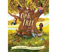 The Oak Tree: a dazzling picture book, by Julia Donaldson, author of Zog and Stick Man