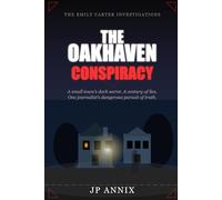 THE OAKHAVEN CONSPIRACY: The Emily Carter Investigations