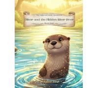 The Oakwood Forest Adventures: Oliver and the Hidden River Door: 4
