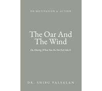 The Oar And The Wind: On Moving When You Do Not Feel Like It