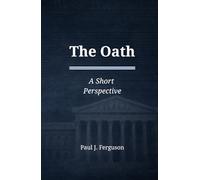 The Oath: A Short Perspective on Voluntary Obligation and the Discipline of Fidelity