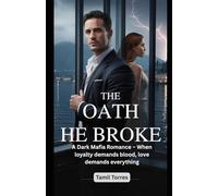 The Oath He Broke: A Dark Mafia Romance - When loyalty demands blood, love demands everything