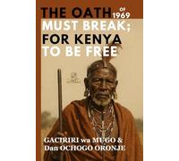 The Oath Of 1969 Must Break: For Kenya To Be Free
