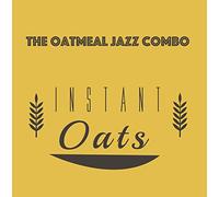 The Oatmeal Jazz Combo - Instant Oats