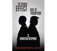 The Obama Effect, The Rise of Trumpism & Christian Response
