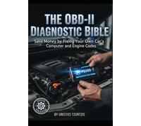 The OBD-II Diagnostic Bible: Save Money by Fixing Your Own Car's Computer and Engine Codes