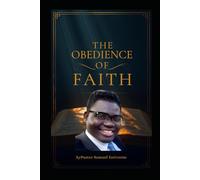 THE OBEDIENCE OF FAITH: Faith is not proven by what we believe-it is revealed by what we obey
