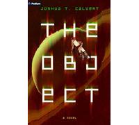 The Object: A Hard Sci-Fi Novel