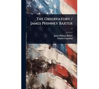 The Observatory / James Phinney Baxter ..