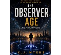 THE OBSERVER AGE: Intelligence, Fragmentation, and the Civilization Threshold