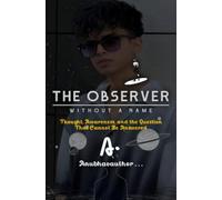 The Observer Without a Name: Thought, Awareness, and the Question That Cannot Be Answered