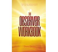 The Observer Workbook: Practical Applications of the Happiness Skill