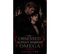 The Obsessed Alpha's Marked Omega: A MM Dark Mafia Omegaverse Romance: 6