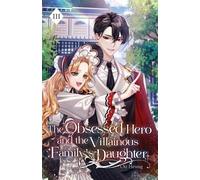 The Obsessed Hero and the Villainous Family's Daughter (Tascabile)